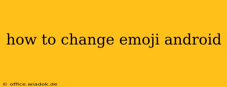 how to change emoji android