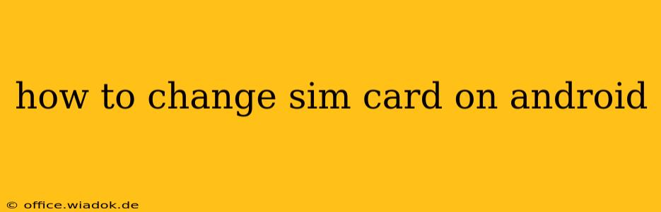 how to change sim card on android