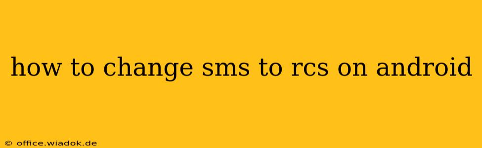 how to change sms to rcs on android