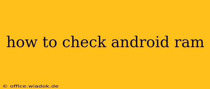 how to check android ram