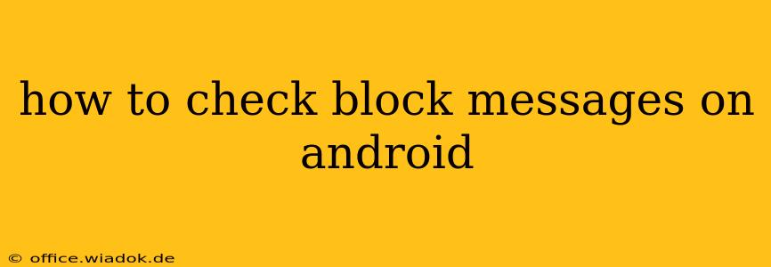 how to check block messages on android