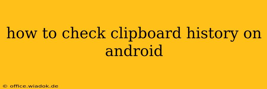 how to check clipboard history on android