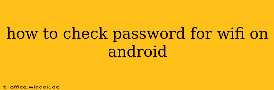 how to check password for wifi on android