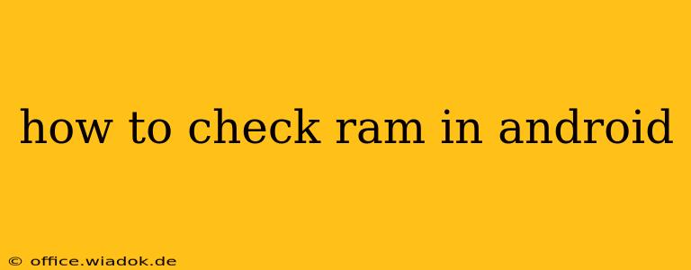 how to check ram in android