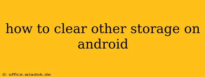 how to clear other storage on android