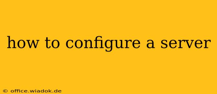 how to configure a server