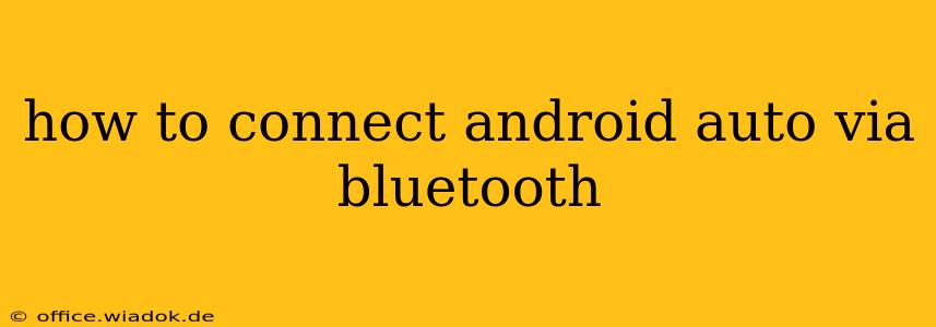 how to connect android auto via bluetooth