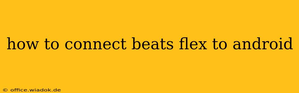 how to connect beats flex to android