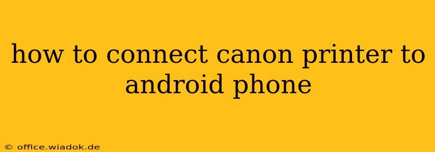 how to connect canon printer to android phone