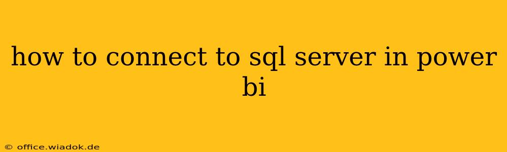 how to connect to sql server in power bi