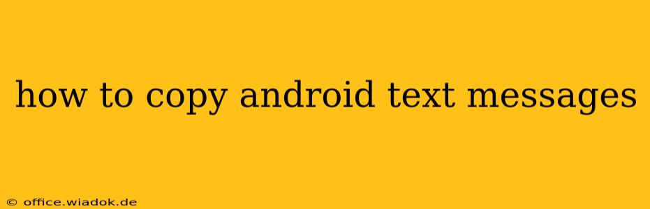 how to copy android text messages