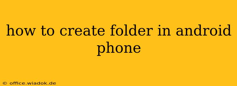 how to create folder in android phone