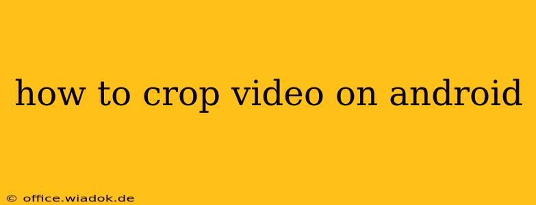 how to crop video on android