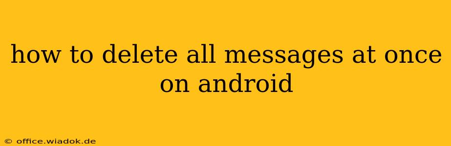 how to delete all messages at once on android