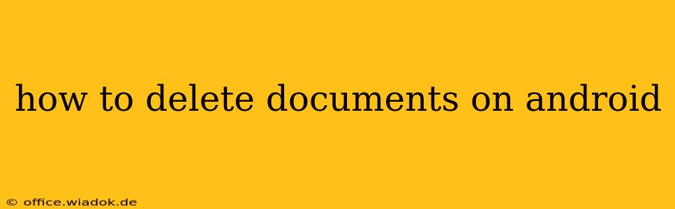 how to delete documents on android