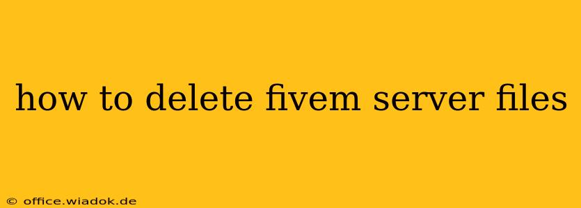 how to delete fivem server files