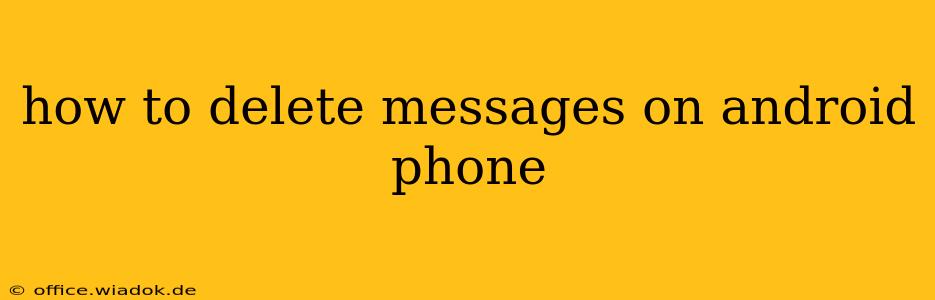 how to delete messages on android phone