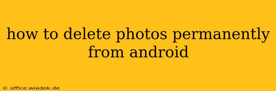 how to delete photos permanently from android