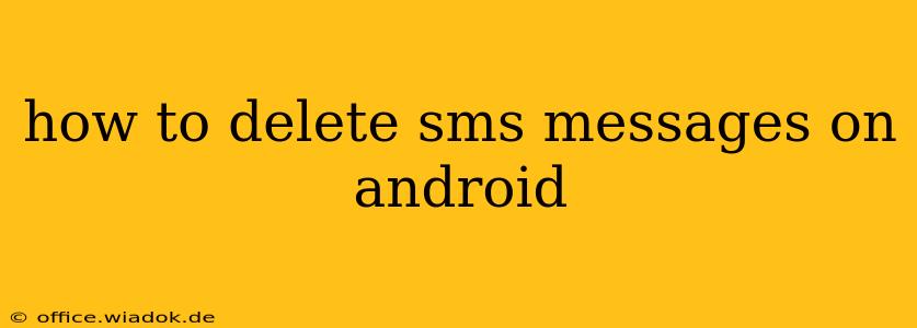 how to delete sms messages on android