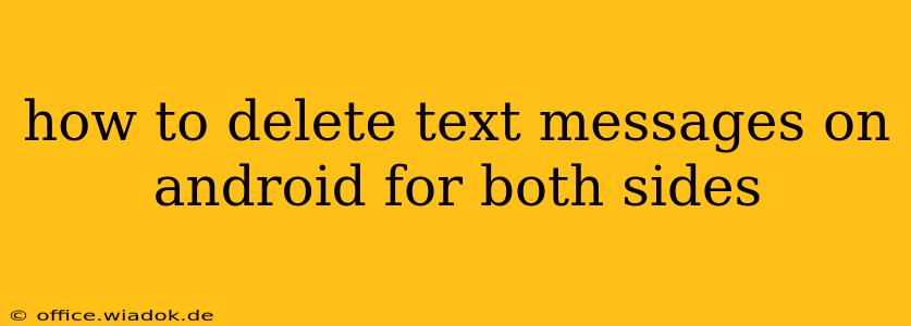 how to delete text messages on android for both sides