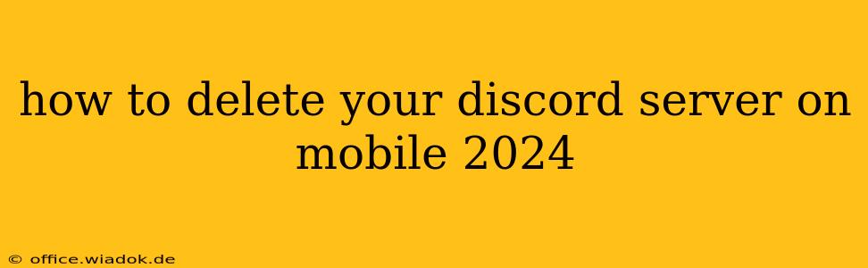 how to delete your discord server on mobile 2024