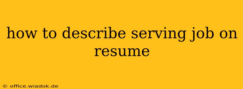 how to describe serving job on resume