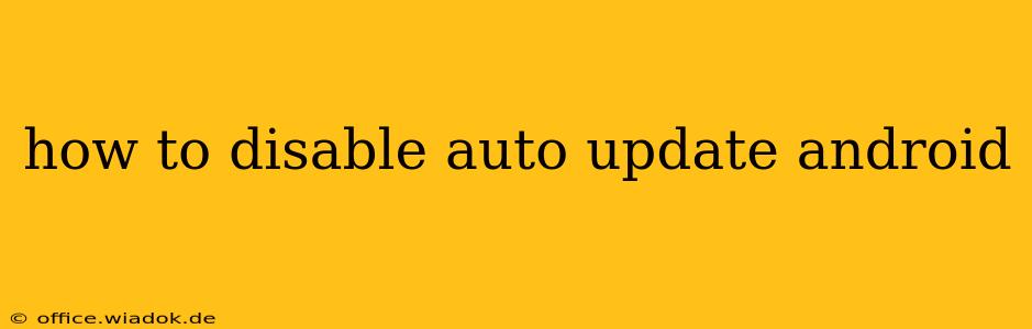 how to disable auto update android