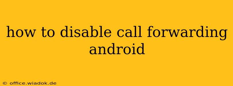 how to disable call forwarding android