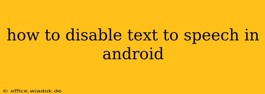 how to disable text to speech in android