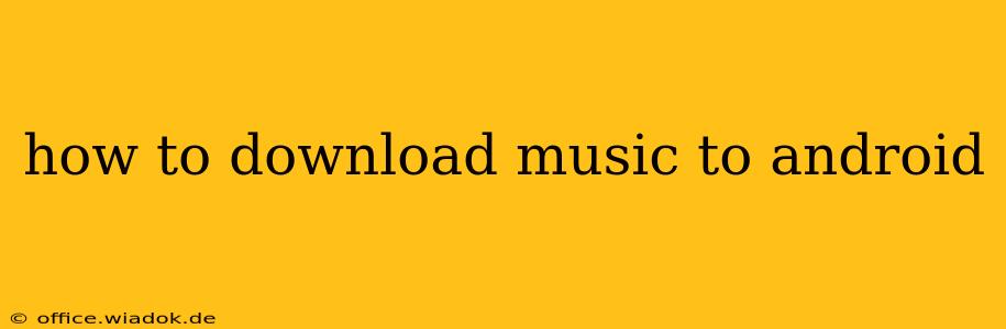 how to download music to android