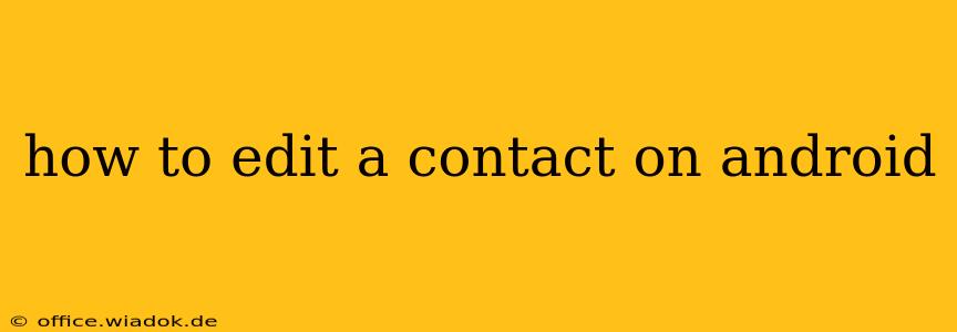 how to edit a contact on android