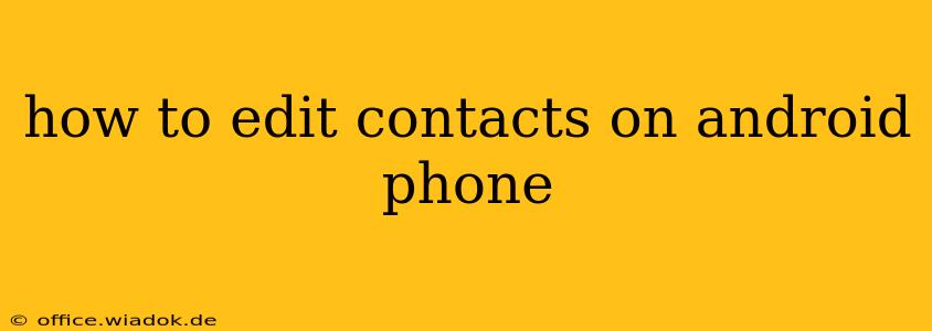 how to edit contacts on android phone