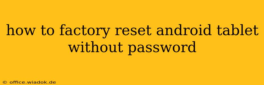 how to factory reset android tablet without password