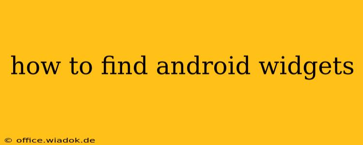 how to find android widgets