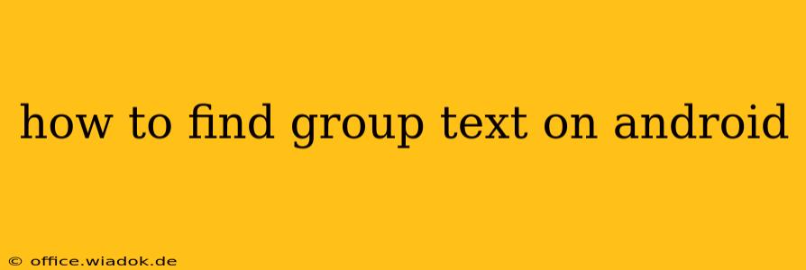 how to find group text on android