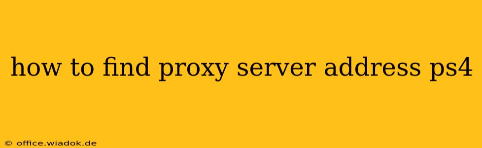 how to find proxy server address ps4