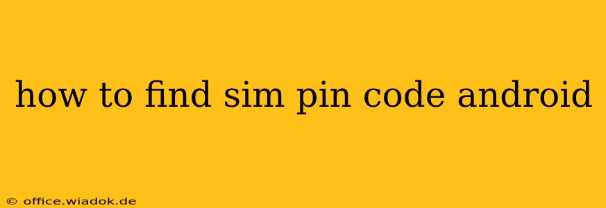 how to find sim pin code android