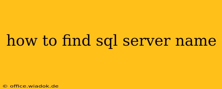 how to find sql server name