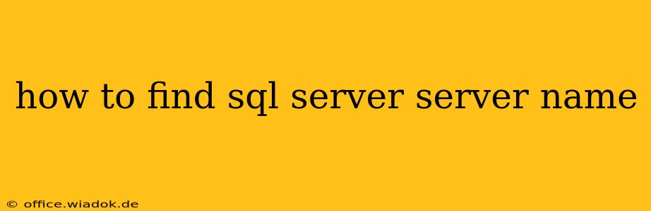 how to find sql server server name