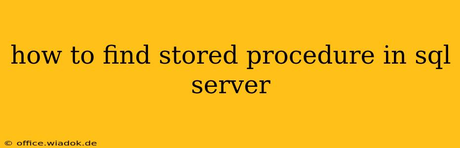 how to find stored procedure in sql server