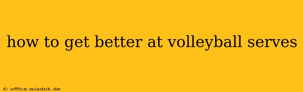 how to get better at volleyball serves