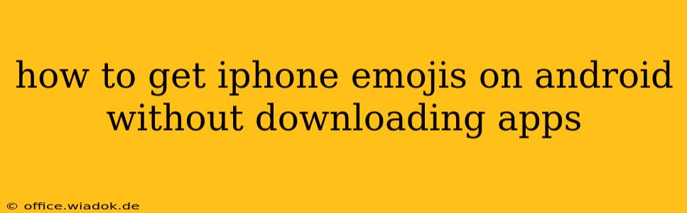 how to get iphone emojis on android without downloading apps