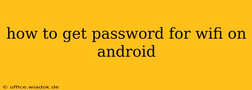 how to get password for wifi on android