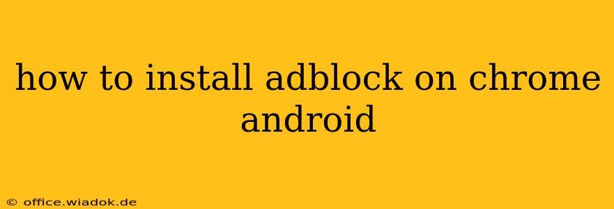 how to install adblock on chrome android