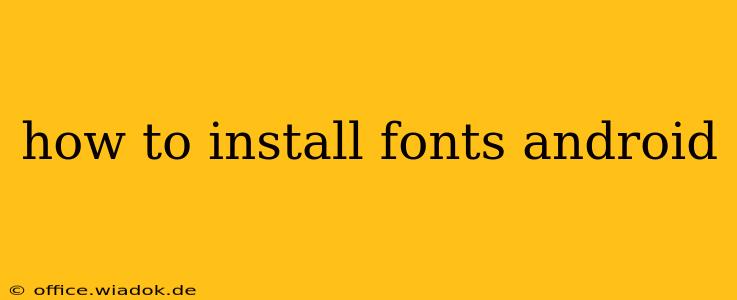 how to install fonts android