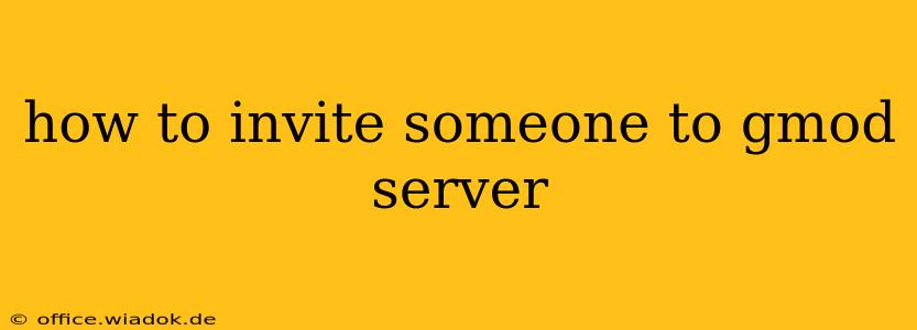 how to invite someone to gmod server