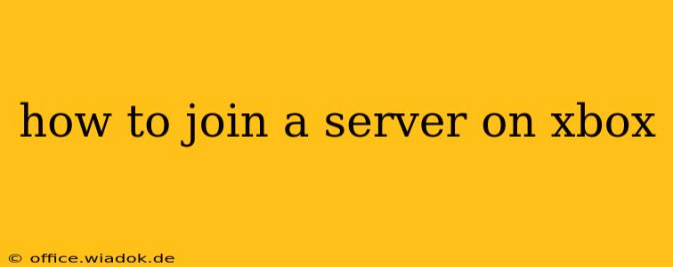 how to join a server on xbox