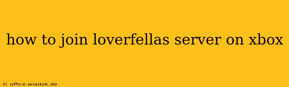 how to join loverfellas server on xbox