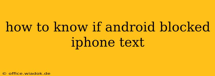 how to know if android blocked iphone text