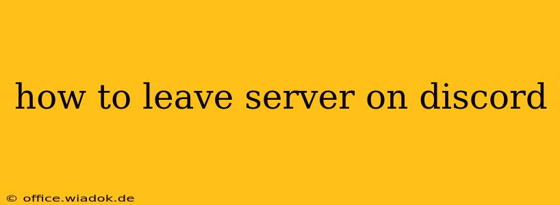 how to leave server on discord